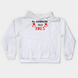 No Boyfriend Until 2023 Kids Hoodie